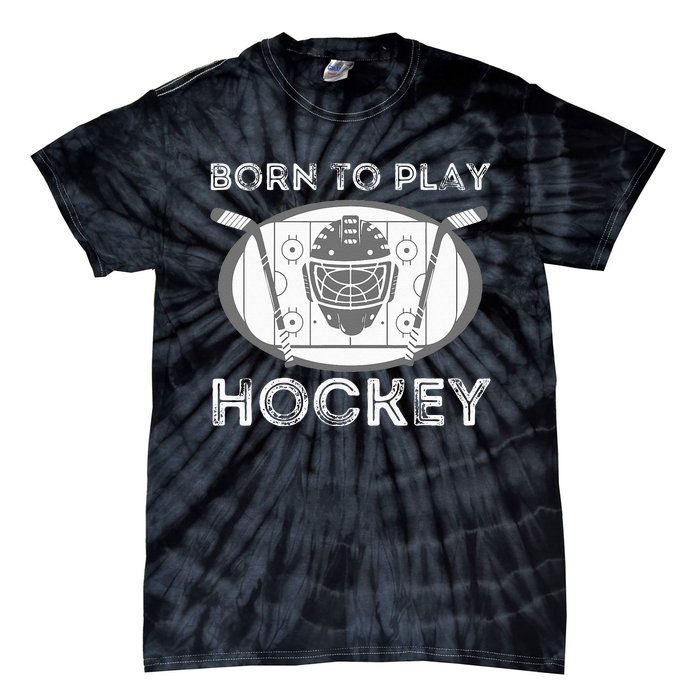 Born To Play Hockey Funny Ice Hockey Player Gift Tie-Dye T-Shirt