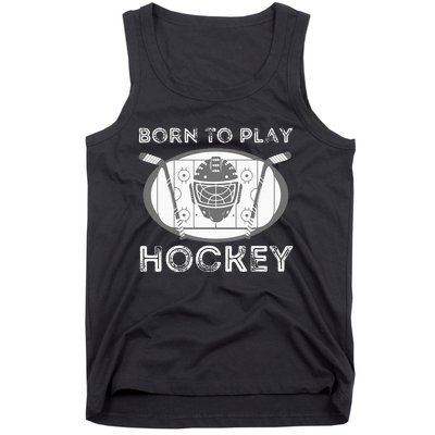 Born To Play Hockey Funny Ice Hockey Player Gift Tank Top