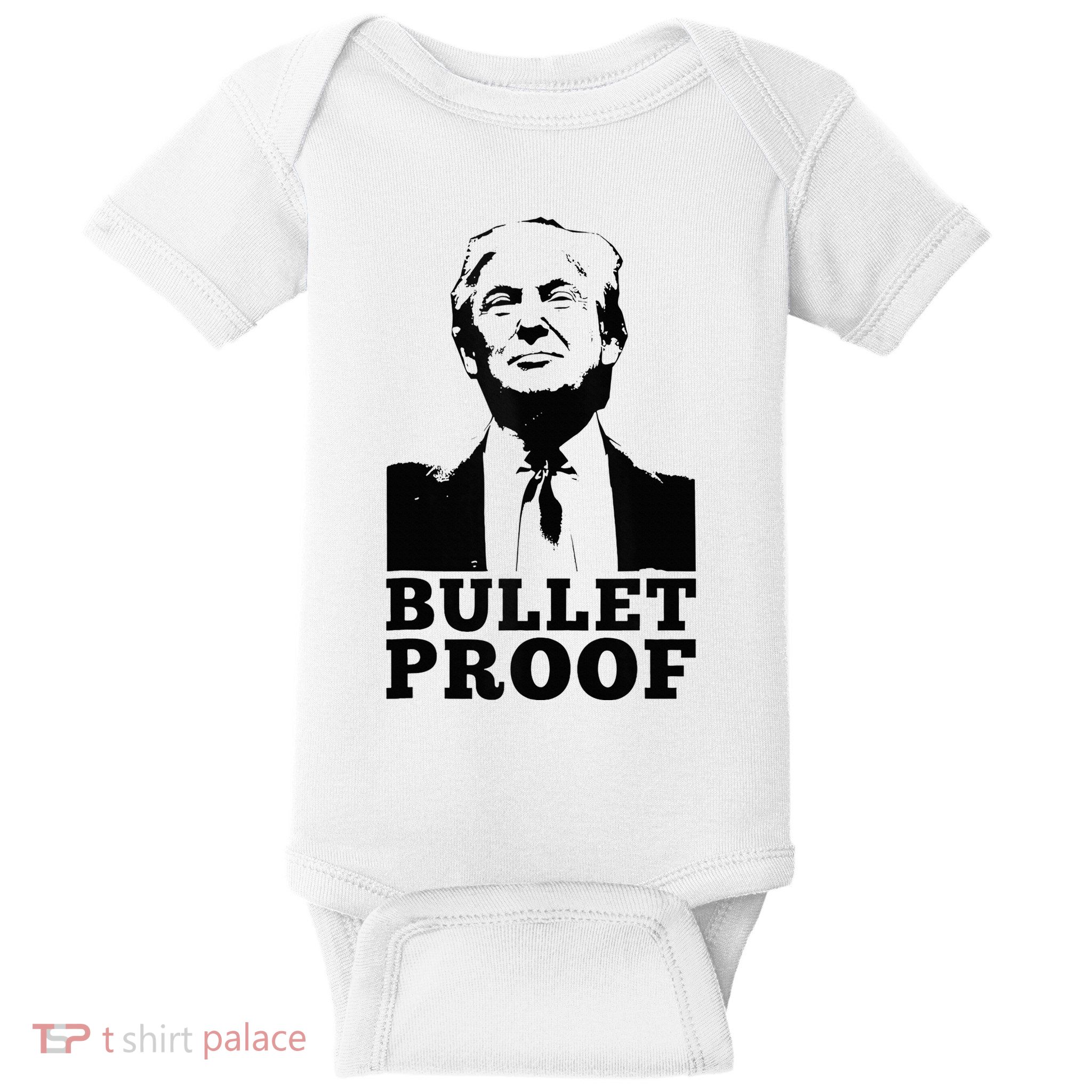 Bulletproof Trump President Bulletproof Trump Baby Bodysuit