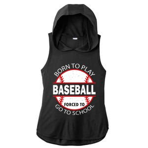 Born To Play Baseball Forced To Go To School Gift Ladies PosiCharge Tri-Blend Wicking Draft Hoodie Tank