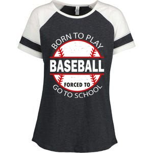 Born To Play Baseball Forced To Go To School Gift Enza Ladies Jersey Colorblock Tee