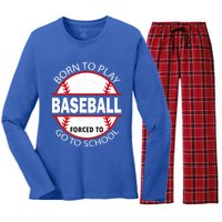 Born To Play Baseball Forced To Go To School Gift Women's Long Sleeve Flannel Pajama Set 