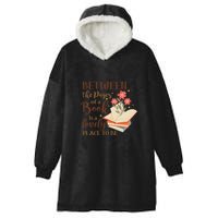 Between The Pages Of A Book Is A Lovely Place To Be Reading Books Hooded Wearable Blanket