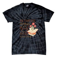 Between The Pages Of A Book Is A Lovely Place To Be Reading Books Tie-Dye T-Shirt