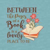 Between The Pages Of A Book Is A Lovely Place To Be Reading Books Sueded Cloud Jersey T-Shirt