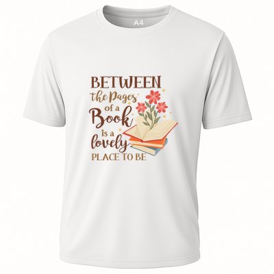 Between The Pages Of A Book Is A Lovely Place To Be Reading Books Performance Shirt
