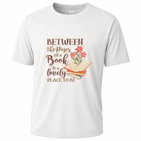 Between The Pages Of A Book Is A Lovely Place To Be Reading Books Performance Shirt