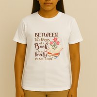 Between The Pages Of A Book Is A Lovely Place To Be Reading Books T-Shirt