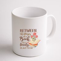 Between The Pages Of A Book Is A Lovely Place To Be Reading Books Mug