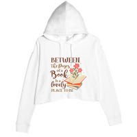 Between The Pages Of A Book Is A Lovely Place To Be Reading Books Crop Fleece Hoodie
