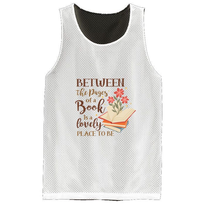 Between The Pages Of A Book Is A Lovely Place To Be Reading Books Mesh Reversible Basketball Jersey Tank