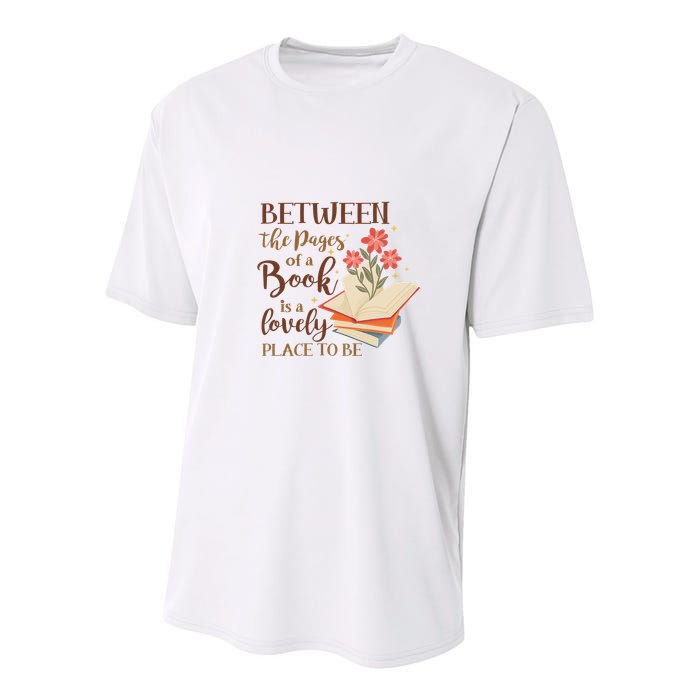 Between The Pages Of A Book Is A Lovely Place To Be Reading Books Youth Performance Sprint T-Shirt