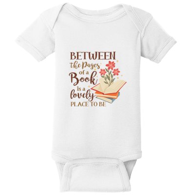 Between The Pages Of A Book Is A Lovely Place To Be Reading Books Baby Bodysuit