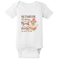 Between The Pages Of A Book Is A Lovely Place To Be Reading Books Baby Bodysuit