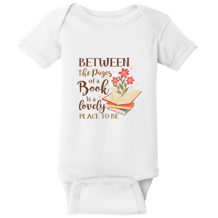 Between The Pages Of A Book Is A Lovely Place To Be Reading Books Baby Bodysuit