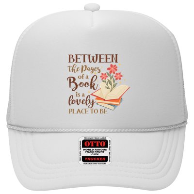Between The Pages Of A Book Is A Lovely Place To Be Reading Books Trucker Hat