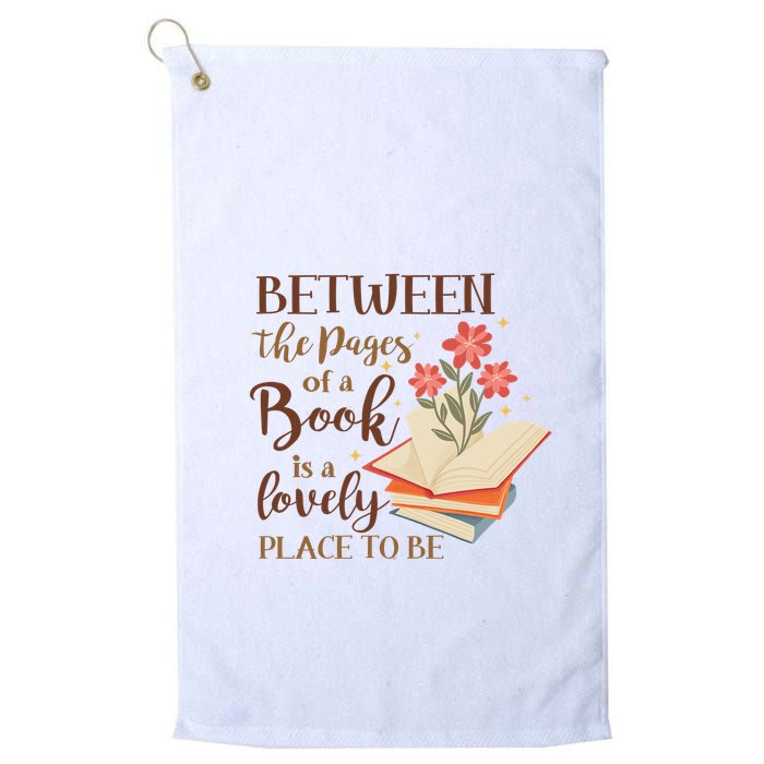 Between The Pages Of A Book Is A Lovely Place To Be Reading Books Golf Towel