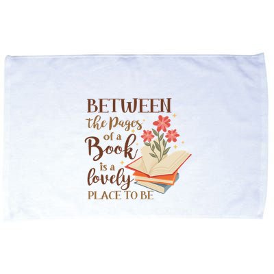 Between The Pages Of A Book Is A Lovely Place To Be Reading Books Microfiber Hand Towel