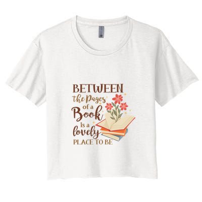 Between The Pages Of A Book Is A Lovely Place To Be Reading Books Crop Top