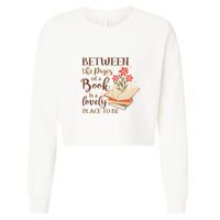 Between The Pages Of A Book Is A Lovely Place To Be Reading Books Cropped Pullover Crew