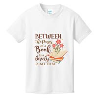 Between The Pages Of A Book Is A Lovely Place To Be Reading Books Kids T-Shirt