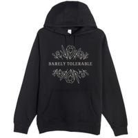 Barely Tolerable Pride And Prejudice Jane Austen Premium Pullover Hoodie