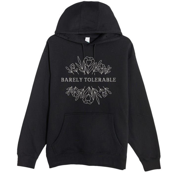 Barely Tolerable Pride And Prejudice Jane Austen Premium Pullover Hoodie
