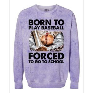 Born To Play Baseball Forced To Go To School Cool Gift Colorblast Crewneck Sweatshirt