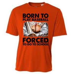 Born To Play Baseball Forced To Go To School Cool Gift Cooling Performance Crew T-Shirt