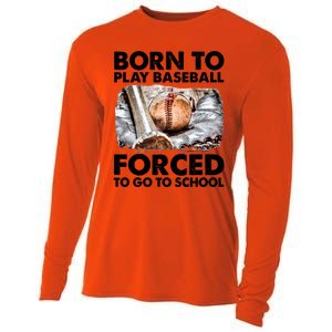 Born To Play Baseball Forced To Go To School Cool Gift Cooling Performance Long Sleeve Crew