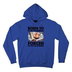 Born To Play Baseball Forced To Go To School Cool Gift Hoodie