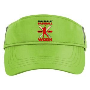 Born To Play Baseball Forced To Work Adult Drive Performance Visor