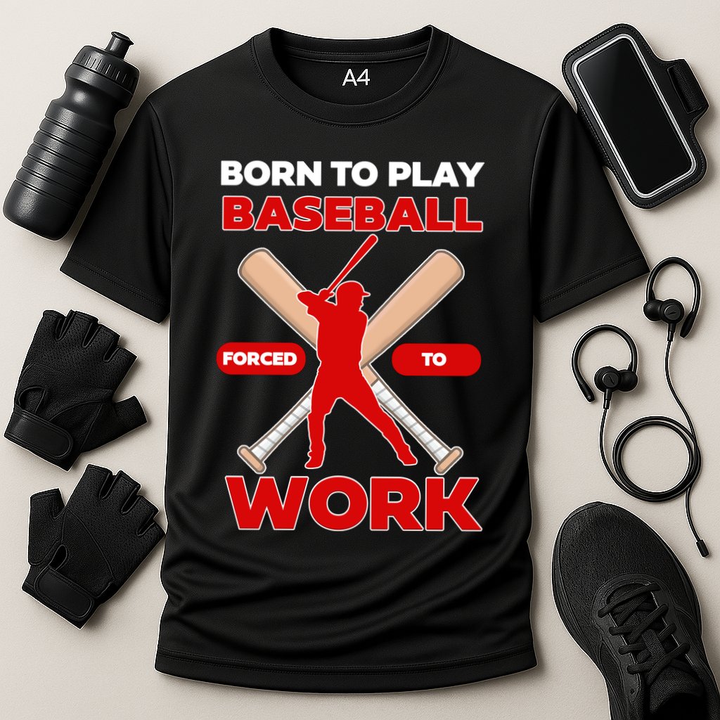 Born To Play Baseball Forced To Work Performance Shirt