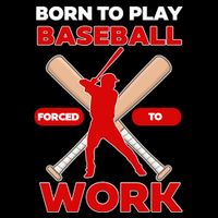 Born To Play Baseball Forced To Work Flatbill Hat