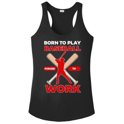 Born To Play Baseball Forced To Work Ladies PosiCharge Competitor Racerback Tank