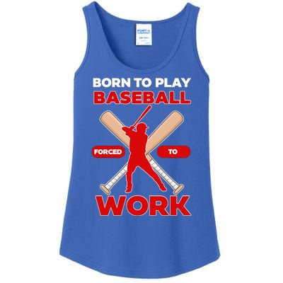 Born To Play Baseball Forced To Work Ladies Essential Tank