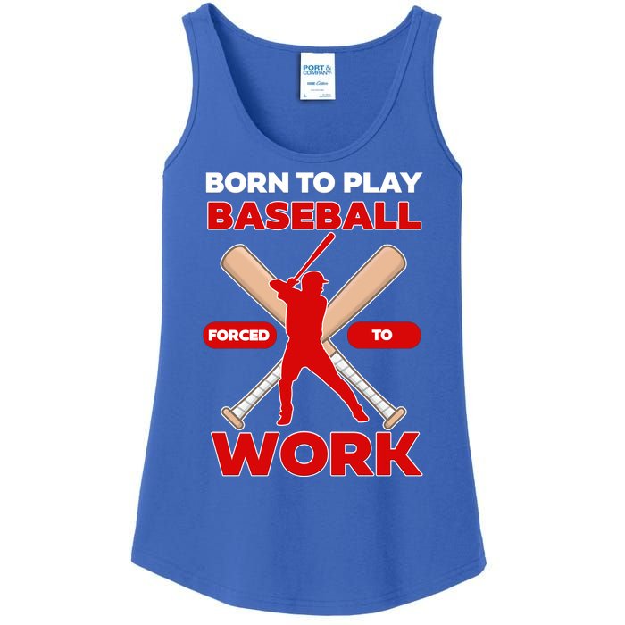 Born To Play Baseball Forced To Work Ladies Essential Tank