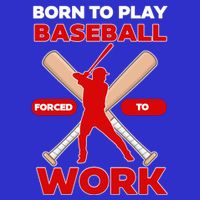 Born To Play Baseball Forced To Work 16 in Basic Backpack