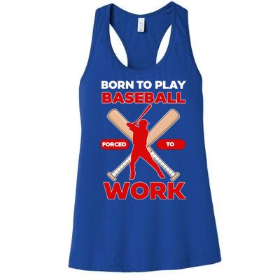 Born To Play Baseball Forced To Work Women's Racerback Tank