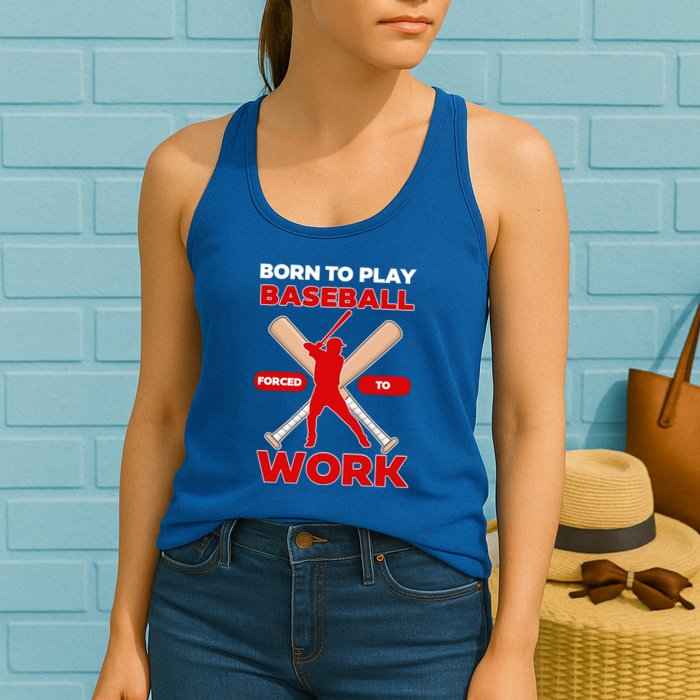 Born To Play Baseball Forced To Work Womens Tank Top