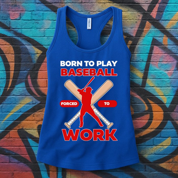 Born To Play Baseball Forced To Work Womens Tank Top