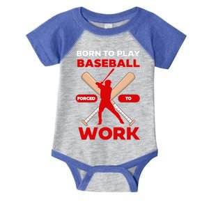 Born To Play Baseball Forced To Work Infant Baby Jersey Bodysuit