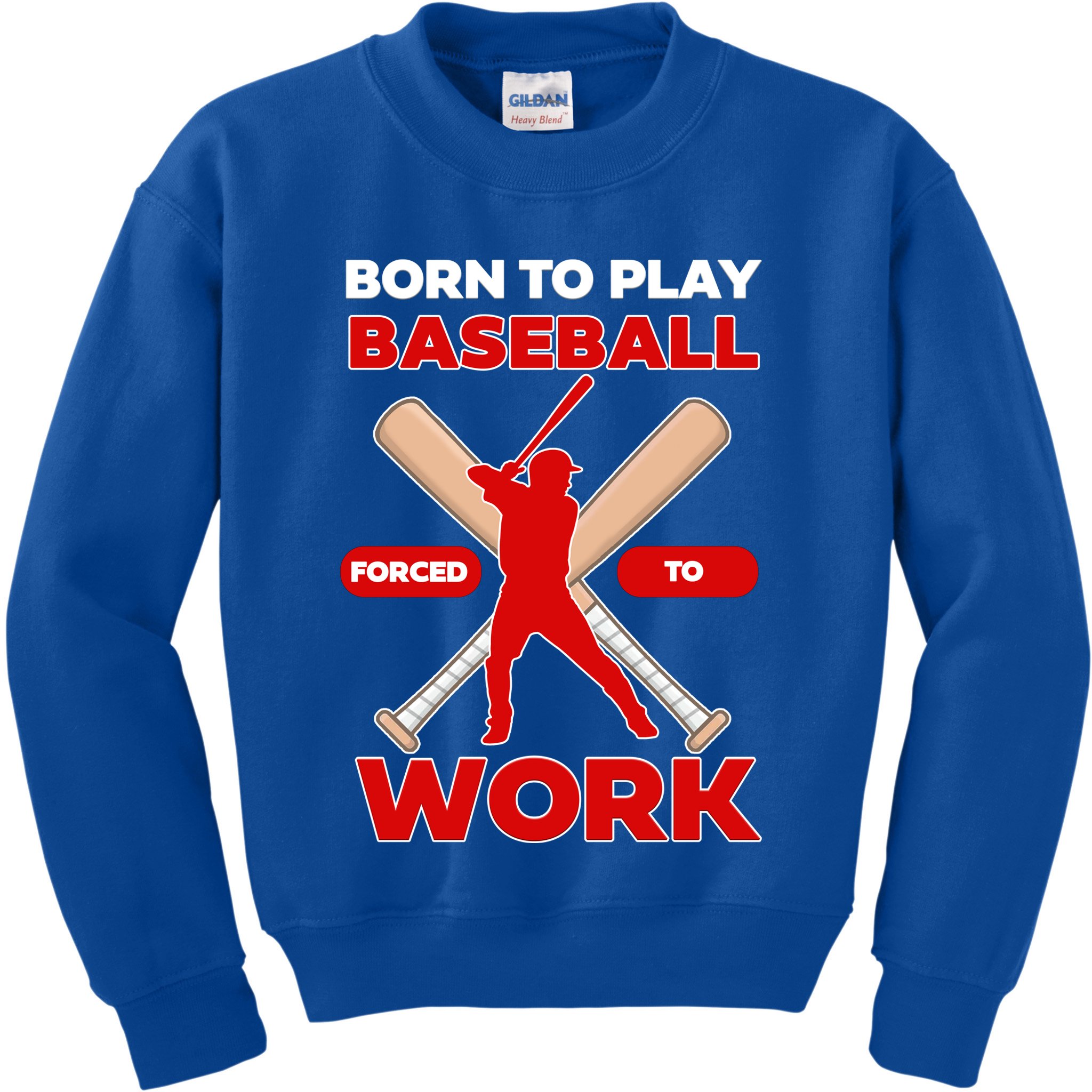Born To Play Baseball Forced To Work Kids Sweatshirt