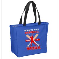 Born To Play Baseball Forced To Work Zip Tote Bag