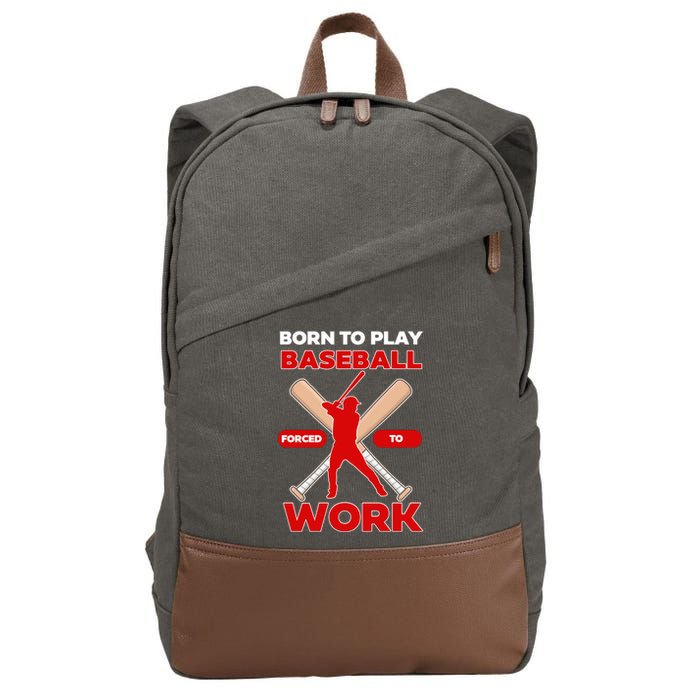 Born To Play Baseball Forced To Work Cotton Canvas Backpack
