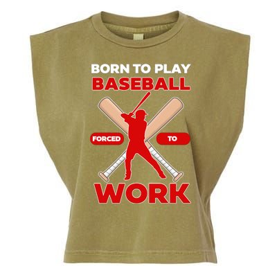 Born To Play Baseball Forced To Work Garment-Dyed Women's Muscle Tee