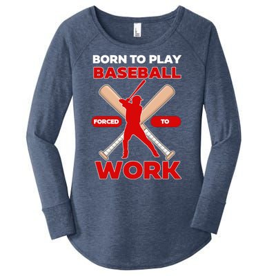 Born To Play Baseball Forced To Work Women's Perfect Tri Tunic Long Sleeve Shirt