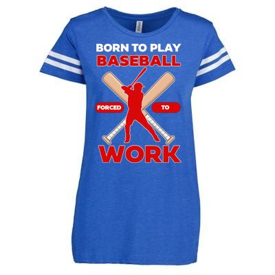 Born To Play Baseball Forced To Work Enza Ladies Jersey Football T-Shirt