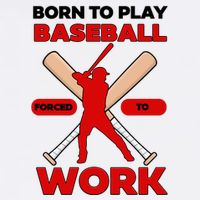 Born To Play Baseball Forced To Work Garment-Dyed Sweatshirt