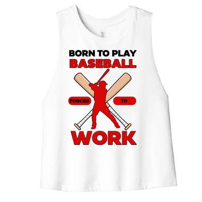 Born To Play Baseball Forced To Work Women's Racerback Cropped Tank